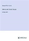 George William Curtis - Literary and Social Essays