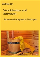 Andreas Bär - Vom Schwitzen und Schwatzen