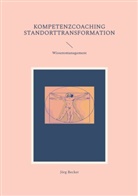 Jörg Becker - Kompetenzcoaching Standorttransformation