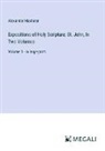 Alexander Maclaren - Expositions of Holy Scripture; St. John, In Two Volumes