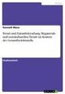 Kenneth Manu - Trend- und Zukunftsforschung. Megatrends und soziokulturellen Trends im Kontext der Gesundheitsbranche