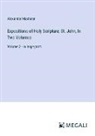 Alexander Maclaren - Expositions of Holy Scripture; St. John, In Two Volumes