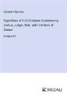Alexander Maclaren - Expositions of Holy Scripture; Deuteronomy, Joshua, Judges, Ruth, and First Book of Samuel