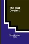 Albert Bigelow Paine - The Tent Dwellers