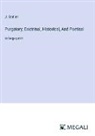 J. Sadlier - Purgatory; Doctrinal, Historical, And Poetical