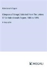 Rabindranath Tagore - Glimpses of Bengal; Selected From The Letters Of Sir Rabindranath Tagore, 1885 to 1895