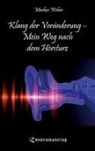 Markus Weber - Klang der Veränderung - Mein Weg nach dem Hörsturz
