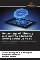 Glayciany Barbalho, Luciano Bastos, Teófilo Rodrigues B. J. Rodrigues - Percentage of illiteracy and right to education among adults 25 to 50