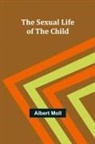 Albert Moll - The Sexual Life of the Child
