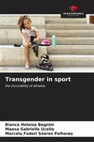 Bianca Heloisa Begnini, Marcelo Fadori Soares Palhares, Maesa Gabrielle Ucella - Transgender in sport
