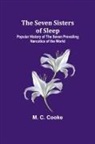 M. C. Cooke - The Seven Sisters of Sleep;Popular History of the Seven Prevailing Narcotics of the World