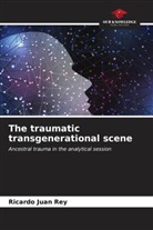 Ricardo Juan Rey - The traumatic transgenerational scene