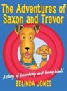 Belinda Jones, Belinda M Jones - The Adventures of Saxon and Trevor