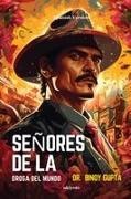 Binoy Gupta - Señores de la droga del mundo