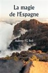 Aubrey FG Bell - La magie de l'Espagne