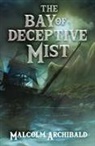 Malcolm Archibald - The Bay of Deceptive Mist