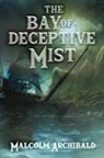 Malcolm Archibald - The Bay of Deceptive Mist