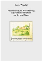 Werner Westphal - Naturerlebnis und Welterfahrung in zwei Fremdenbüchern von der Insel Rügen