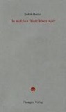 Judith Butler, Peter Engelmann - In welcher Welt leben wir?