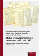 Michael Kämper-Van Den Boogaart, Sabine Reh, Christoph Schindler, Christoph Schindler u a, Joachim Scholz - Abitur und Abituraufsätze zwischen 1882 und 1972