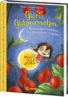 Kirsten Vogel, Susanne Weber, Martina Matos, Loewe Vorlesebücher, Loewe Vorlesebücher - Gloria Glühwürmchen (Band 5) - Vorlesegeschichten für funkelnde Träume