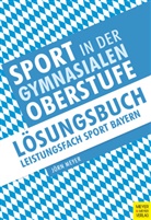 Jörn Meyer - Sport in der gymnasialen Oberstufe: Lösungsbuch Bayern