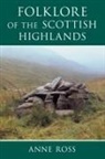 Anne Ross - Folklore of the Scottish Highlands