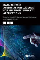 Parikshit (Viit N Mahalle, Parikshit N Mahalle, Gitanjali R. Shinde, Namrata Nishant Wasatkar - Data Centric Artificial Intelligence for Multidisciplinary Application