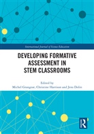 Michel (University of Grenoble Alpes Grangeat, Jens Dolin, Michel Grangeat, Christine Harrison - Developing Formative Assessment in Stem Classrooms