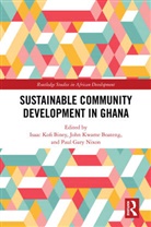 Isaac Kofi Kwame Boateng Biney, Isaac Kofi Biney, John Kwame Boateng, Paul G. Nixon, Paul Gary Nixon - Sustainable Community Development in Ghana