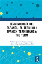 Gabriel Burgos Quiroz, Diego A. Burgos, Gabriel Quiroz, Quiroz Gabriel, Juan Felipe Zuluaga Molina - Terminologia Del Espanol: El Termino / Spanish Terminology: The Term