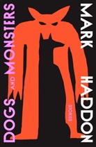 Mark Haddon - Dogs and Monsters