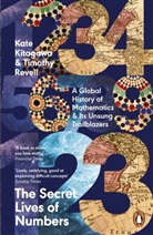 Kate Kitagawa, Timothy Revell, Revell Timothy - The Secret Lives of Numbers