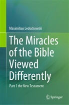 Maximilian Ledochowski - The Miracles of the Bible Viewed Differently