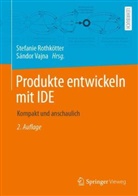 Stefanie Rothkötter, Vajna, Sándor Vajna - Produkte entwickeln mit IDE