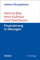 Hartmut Bieg, Heinz Kußmaul, Gerd Waschbusch - Finanzierung in Übungen