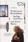 Iso Camartin - Verdorbene Buchstaben, heilige Schriften und letzte Worte