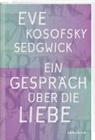 Eve Kosofsky Sedgwick, Helbling Brigitte - Ein Gespräch über die Liebe