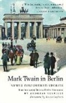 Andreas Austilat, Mark Twain, Eva Schweitzer - Mark Twain in Berlin