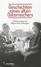 Alfons Clary-Aldringen - Geschichten eines alten Österreichers