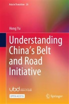 Hong Yu - Understanding China's Belt and Road Initiative