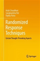 Arijit Chaudhuri, Sanghamitra Pal, Dipika Patra - Randomized Response Techniques