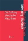 R. Hanitsch, Rolf Hanitsch, W. Nürnberg, Werner Nürnberg - Die Prüfung elektrischer Maschinen