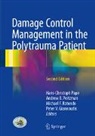 Andrew B Peitzman, Michael F Rotondo et al, Peter V. Giannoudis, Hans-Christoph Pape, Andrew B. Peitzman, Michael F. Rotondo - Damage Control Management in the Polytrauma Patient