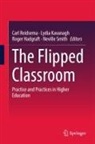 Roger Hadgraft, Roger Hadgraft et al, Lydia Kavanagh, Carl Reidsema, Neville Smith - The Flipped Classroom