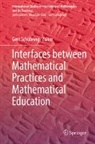 Gert Schubring - Interfaces between Mathematical Practices and Mathematical Education