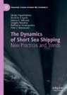 Koliou, Ioannis G. Koliousis, Dimitrios V Lyridis, Dimitrios V. Lyridis, Stratos Papadimitriou, Eleftherios Sdoukopoulos... - The Dynamics of Short Sea Shipping