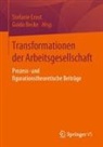 Guido Becke, Becke (Dr.), Stefanie Ernst, Stefanie Ernst (Prof. Dr.) - Transformationen der Arbeitsgesellschaft