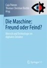 Thomas Christian Bächle, Christian Bächle, Caja Thimm - Die Maschine: Freund oder Feind?