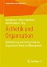 Ronald Hartz, Werner Nienhüser, Matthias Rätzer - Ästhetik und Organisation